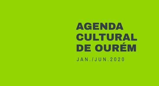 Já consultou a Agenda Cultural de Ourém janeiro/junho 2020?