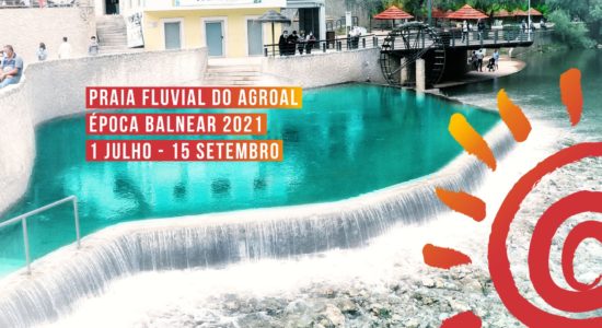 Praia Fluvial do Agroal –  Época Balnear 2021