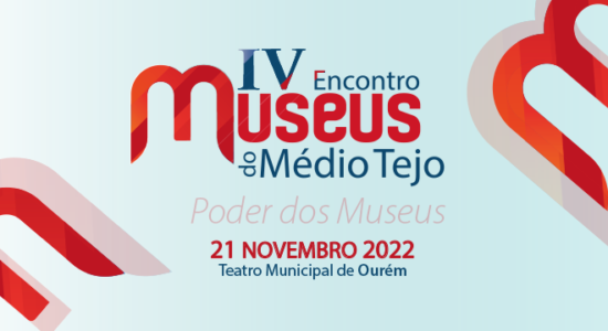 Teatro Municipal de Ourém recebe 4.º Encontro de Museus do Médio Tejo