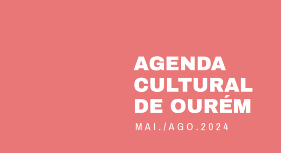 Agenda Cultural de Ourém Maio/Agosto 2024