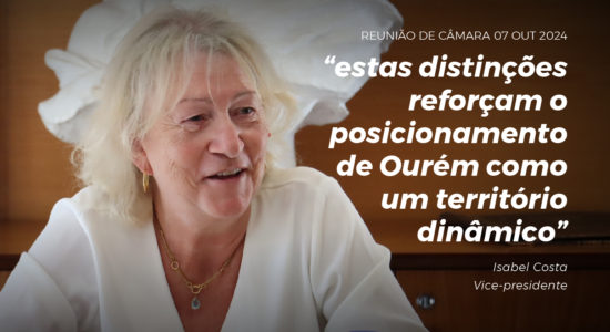 “Município distinguido com Prémios de Excelência Autárquica” – Reunião de Câmara de 07 de outubro